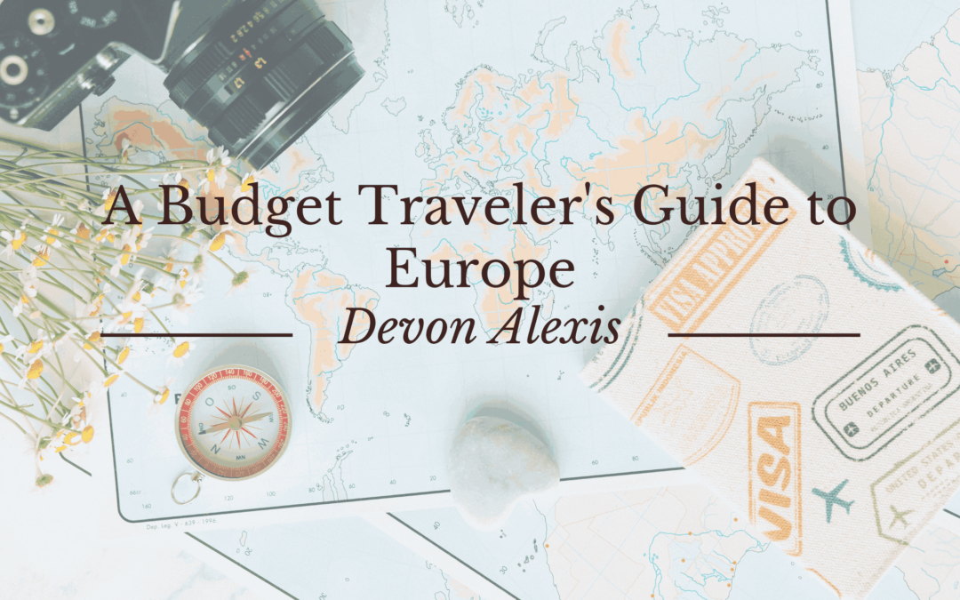 Blog 5 A Budget Traveler’s Guide to Europe