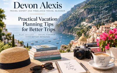 Devon Alexis Travel Expert: Practical Vacation Planning Tips for Better Trips